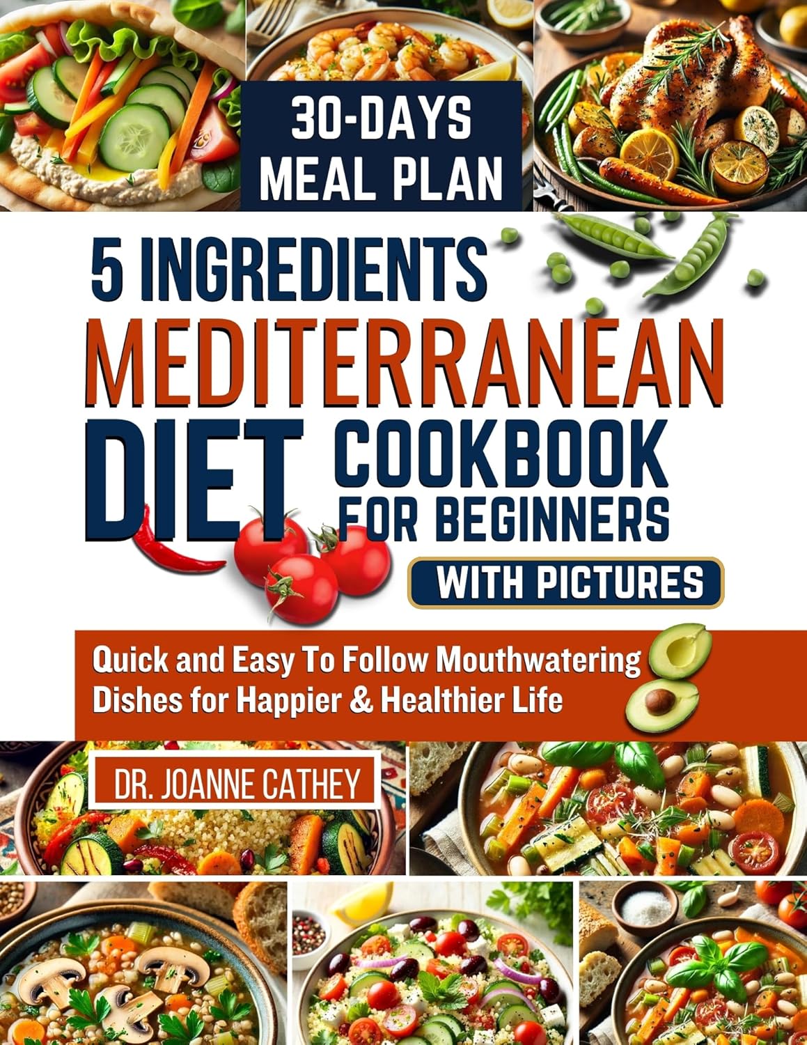 5 Ingredients Mediterranean Diet Cookbook For Beginners: Transform Your Health and Boost Your Energy with Over 100 Mouthwatering, Quick  Easy Recipes for Happier and Healthy Eating     [Print Replica] Kindle Edition