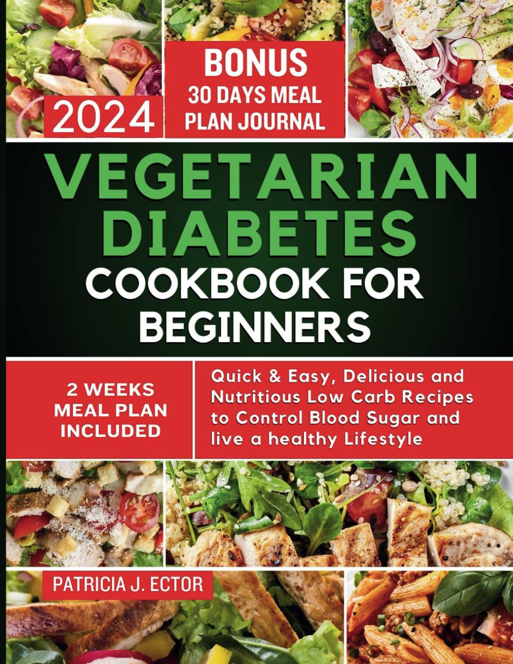 Vegetarian Diabetes Cookbook for Beginners: Quick  Easy, Delicious and Nutritious Low Carb Recipes to Control Blood Sugar and live a healthy Lifestyle     Paperback – February 13, 2024